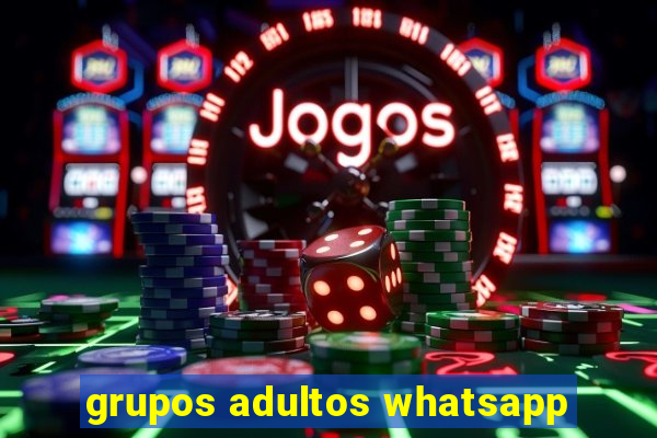 grupos adultos whatsapp