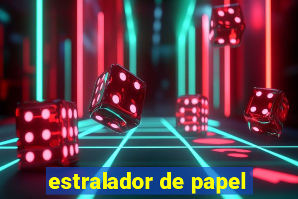 estralador de papel