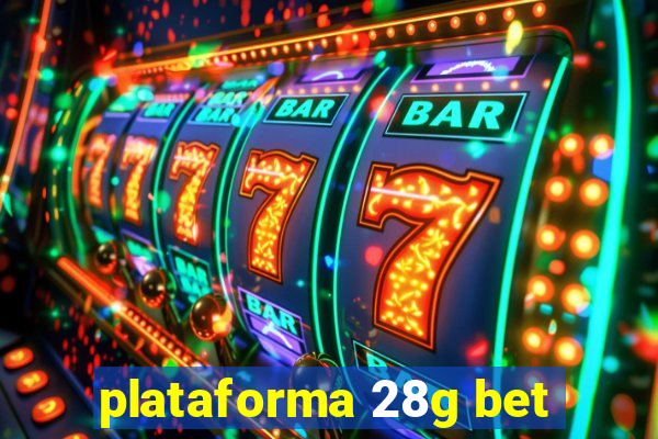 plataforma 28g bet