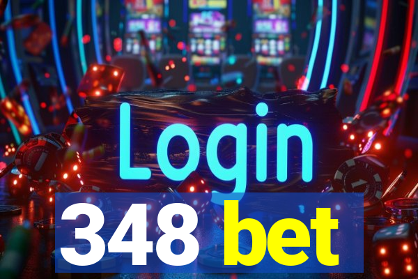 348 bet