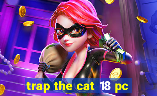 trap the cat 18 pc