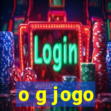 o g jogo