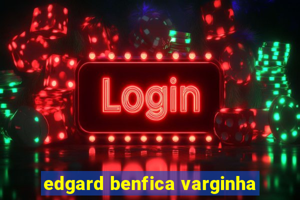 edgard benfica varginha