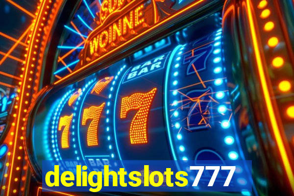 delightslots777