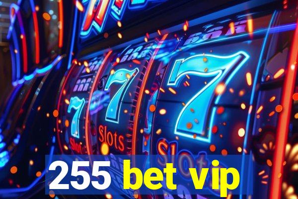 255 bet vip