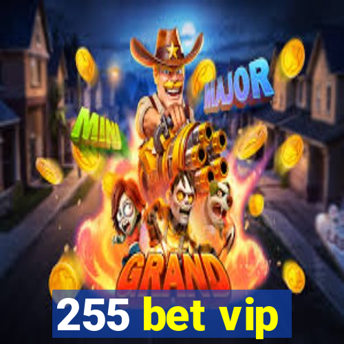 255 bet vip