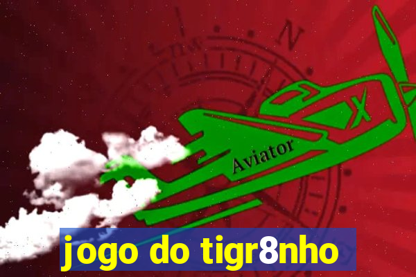 jogo do tigr8nho