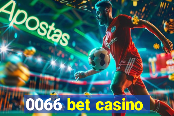 0066 bet casino