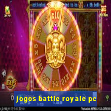 jogos battle royale pc