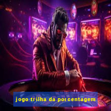 jogo trilha da porcentagem