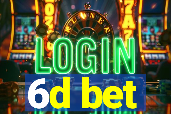 6d bet