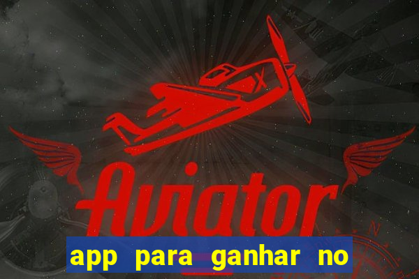 app para ganhar no jogo do tigre