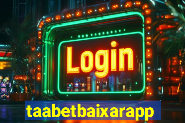 taabetbaixarapp