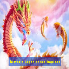 historia jogos paraolimpicos