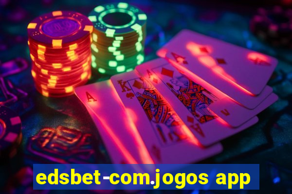 edsbet-com.jogos app