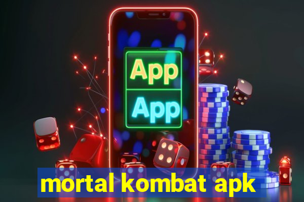 mortal kombat apk