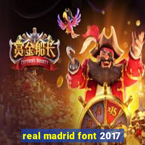 real madrid font 2017