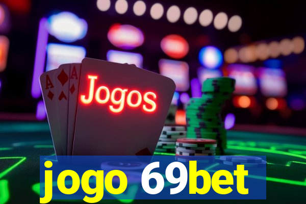 jogo 69bet