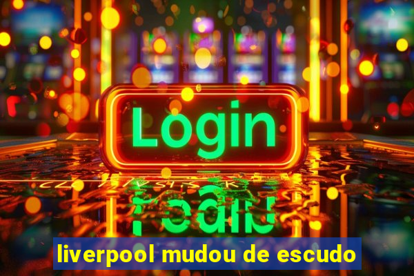 liverpool mudou de escudo