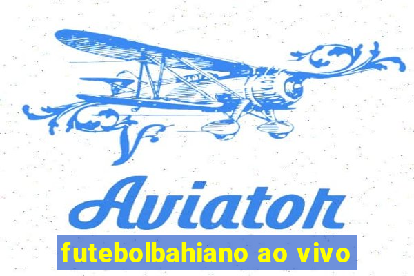 futebolbahiano ao vivo