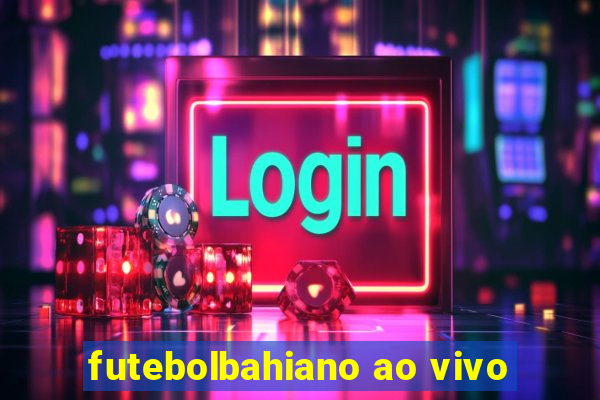 futebolbahiano ao vivo