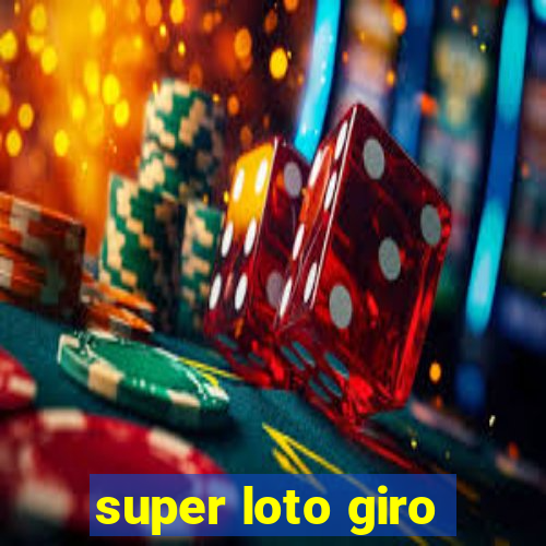 super loto giro