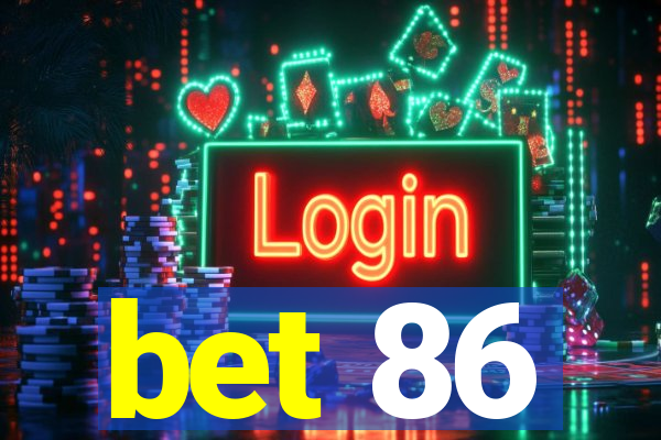 bet 86