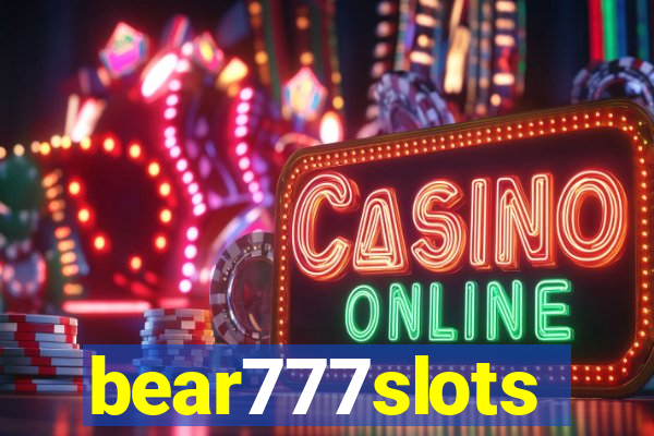 bear777slots