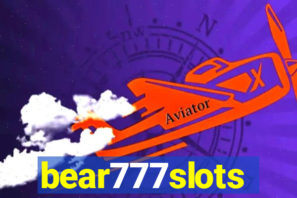 bear777slots