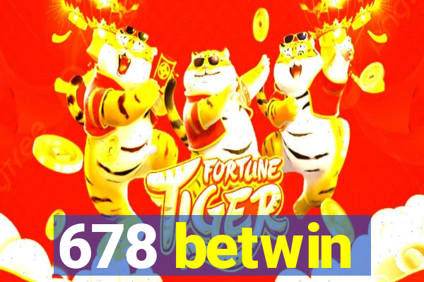 678 betwin