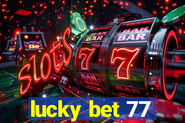 lucky bet 77