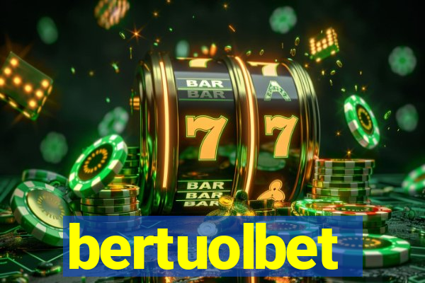 bertuolbet