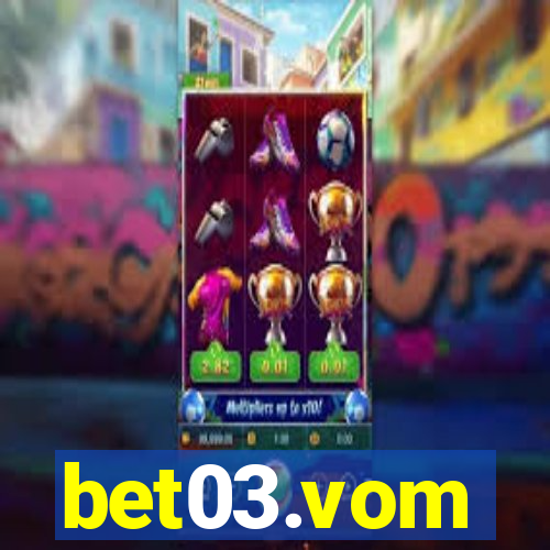 bet03.vom