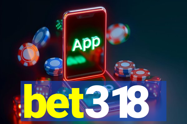 bet318