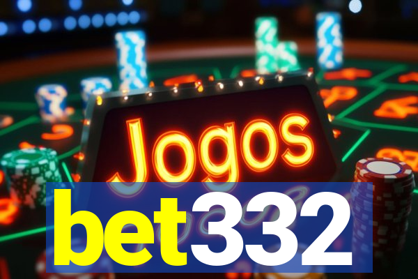 bet332