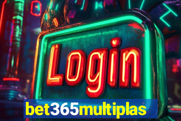 bet365multiplas