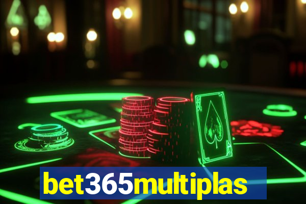 bet365multiplas