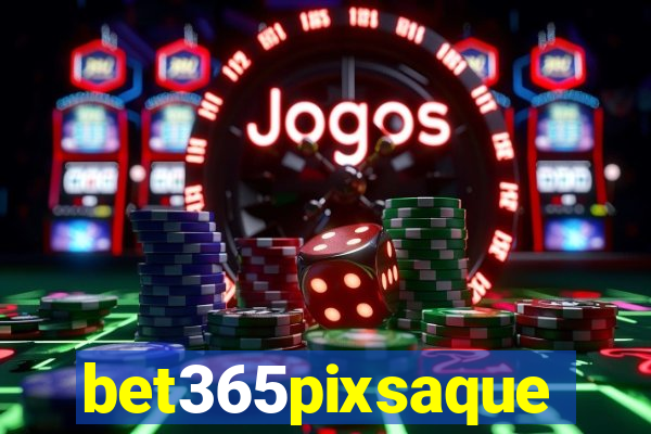 bet365pixsaque