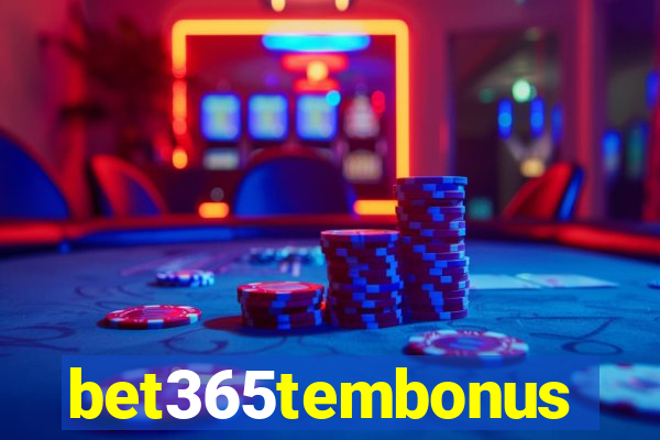 bet365tembonus