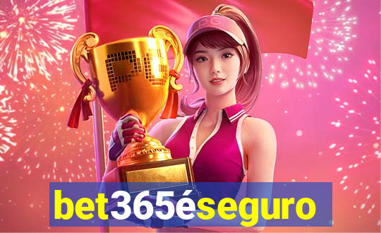 bet365éseguro