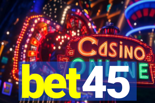 bet45