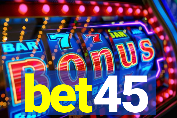 bet45