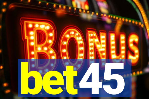 bet45