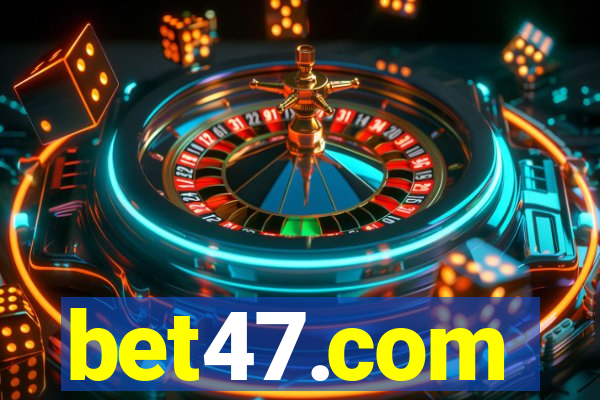 bet47.com