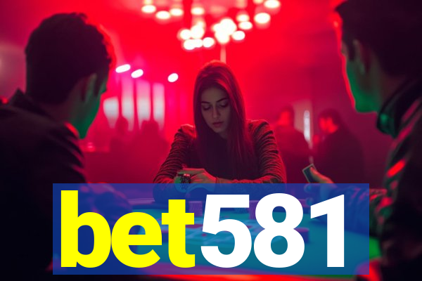 bet581