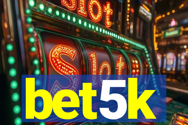 bet5k