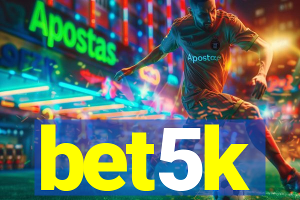 bet5k