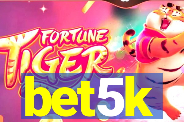 bet5k