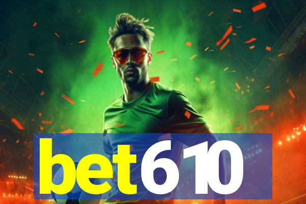 bet610