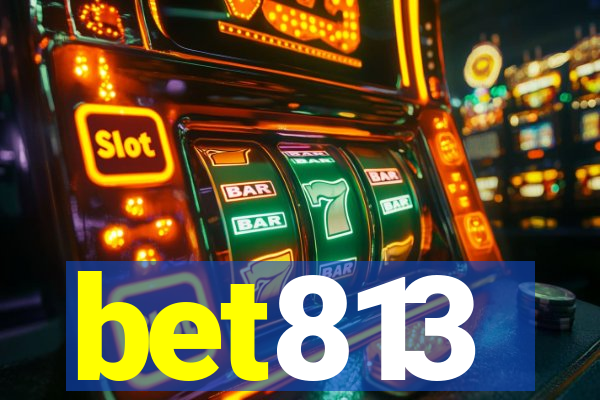 bet813